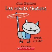 Les robots chatons: Rapide et lent par Jim Benton