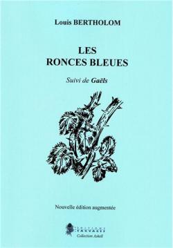 Les ronces bleues suivi de Gals par Louis Bertholom