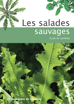 Les salades sauvages : Guide de cueillette par Association Les cologistes de l'Euzire