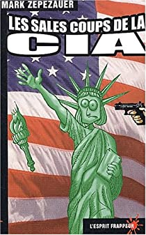 Les sales coups de la CIA par Mark Zepezauer