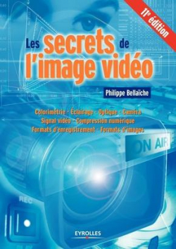 Les secrets de l'image vido, 11e dition par Philippe Bellache