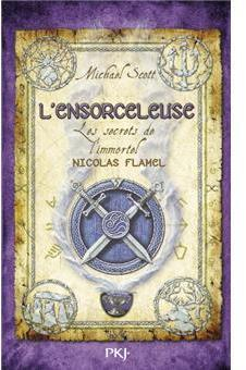 Les secrets de l'immortel Nicolas Flamel, tome 3 : L'ensorceleuse par Michael Scott