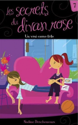 Les secrets du divan rose, tome 7 : Un vrai casse-tte par Nadine Descheneaux