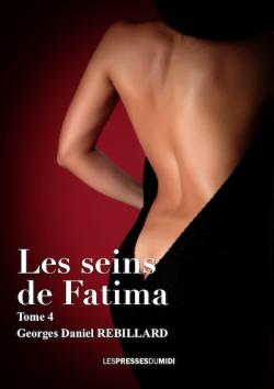 Les seins de Fatima, tome 4 par Georges Daniel Rebillard