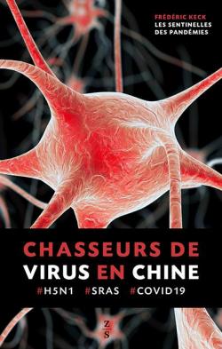 Chasseurs de virus en Chine par Frdric Keck