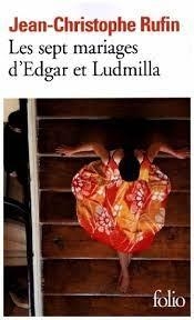 Les sept mariages d'Edgar et Ludmilla par Jean-Christophe Rufin