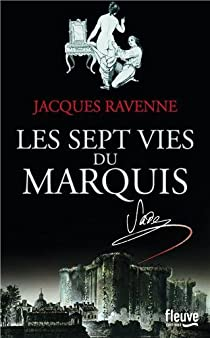 Les sept vies du marquis par Jacques Ravenne
