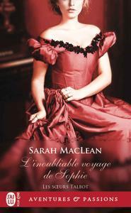 Les soeurs Talbot, tome 1 : L'inoubliable voyage de Sophie par Sarah MacLean