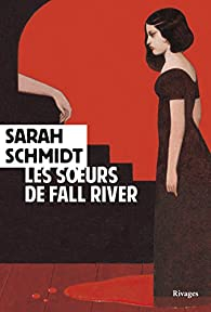 Les soeurs de Fall River par Sarah Schmidt