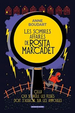 Les Sombres Affaires de Rosita Marcadet, tome 1 par Anne Boudart