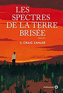 Les spectres de la terre brise par S. Craig Zahler