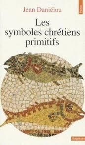 Les symboles chrtiens primitifs par Jean Danilou