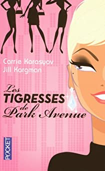 Les tigresses de Park Avenue par Carrie Karasyov