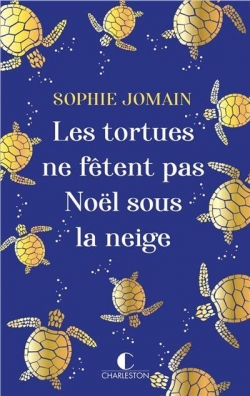 Les tortues ne fêtent pas noel sous la neige par Sophie Jomain