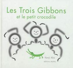 Les Trois Gibbons et le petit crocodile par Kenji Abe