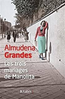 Les trois mariages de Manolita par Almudena Grandes
