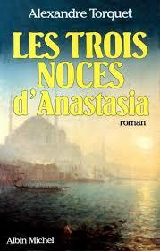 Les trois noces d'Anastasia par Alexandre Torquet