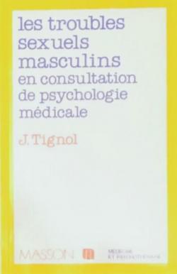 Les troubles sexuels masculins en consultation de psychologie mdicale par Jean Tignol