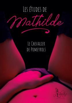 Les tudes de Mathilde par Le Chevalier de Pomeyrols