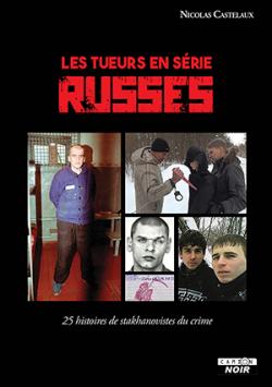 Les tueurs en srie russes par Nicolas Castelaux