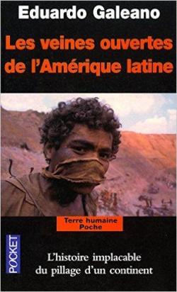 Les veines ouvertes de l'Amérique latine par Eduardo Galeano