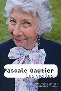 Les vieilles par Pascale Gautier