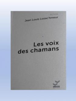 Les voix des chamans par Jean Louis Lozac'hmeur