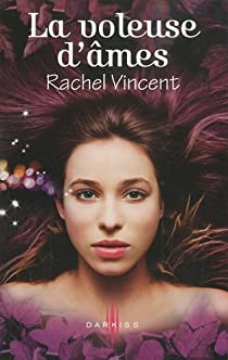Les voleurs d\'mes, tome 2 : La voleuse d\'mes par Rachel Vincent
