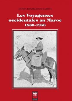 Les voyageuses occidentales au Maroc 1860-1956 par Latifa Benjelloun-Laroui