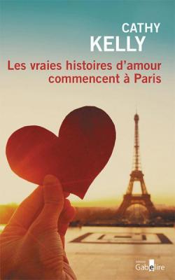 Les vraies histoires d'amour commencent  Paris par Cathy Kelly