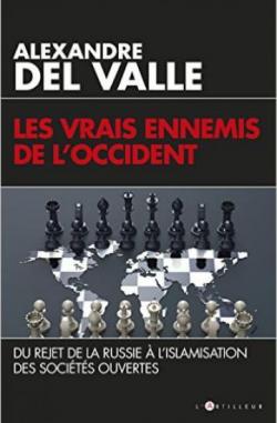 Les vrais ennemis de l'Occident par Alexandre Del Valle