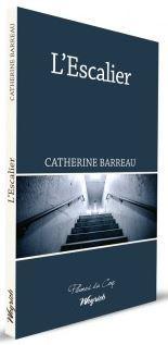 L'Escalier par Catherine Barreau