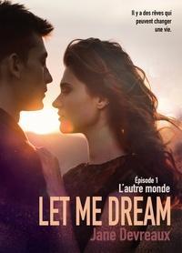 Let me dream, tome 1 : L'autre monde par Jane Devreaux