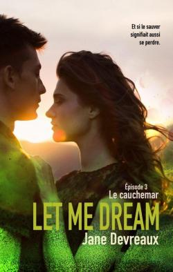 Let me dream, tome 3 : Le cauchemar par Jane Devreaux
