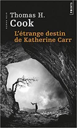 L'étrange destin de Katherine Carr par Thomas H. Cook