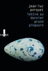 Lettre au dernier grand pingouin par Jean-Luc Porquet