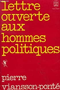Lettre ouverte aux hommes politiques par Pierre Viansson-Pont