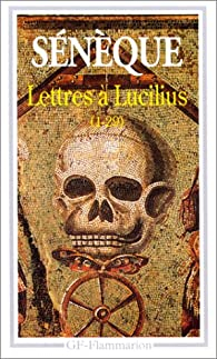 Lettres  Lucilius : 1  29 : livres I  III par  Snque