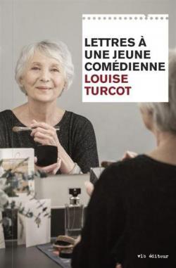 Lettres  une jeune comdienne par Louise Turcot