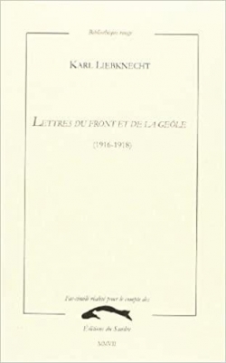 Lettres du Front et de la Gele : (1916-1918) par Karl Liebknecht