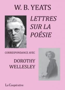 Lettres sur la posie (1935-1939) Correspondance avec Dorothy Wellesley par William Butler Yeats