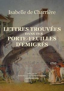 Lettres trouves dans des porte-feuilles dmigrs par Isabelle de Charrire