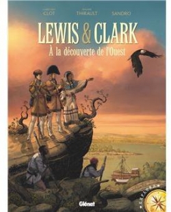 Lewis & Clark :  la dcouverte de l'Ouest par Philippe Thirault