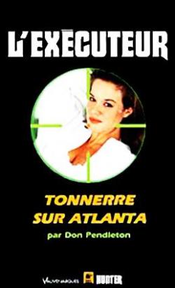 L'excuteur, tome 161 : Tonnerre sur Atlanta par Don Pendleton