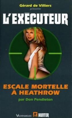 L'excuteur, tome 222: Escale Mortelle  Heathrow par Don Pendleton