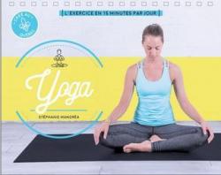 Yoga : L'exercice en 15 minutes par jour par Stphanie Mandra