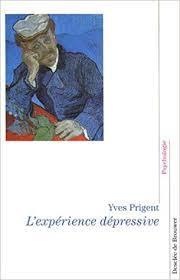 L'exprience depressive : la parole d'un psychiatre par Yves Prigent