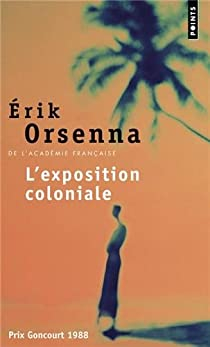 L'exposition coloniale par Orsenna