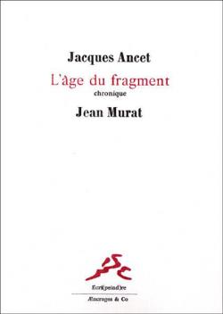 L'ge du fragment par Jacques Ancet