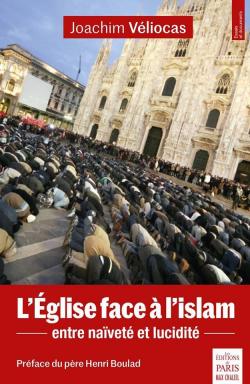 L'glise face  l'Islam : Entre navet et lucidit par Joachim Vliocas